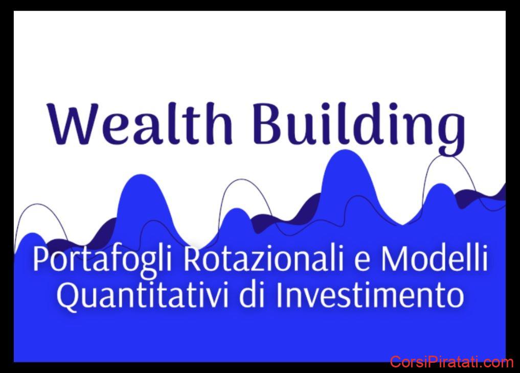 Wealth Building: Portafogli Rotazionali e Modelli Quantitativi – Luca Giusti (QTLab)