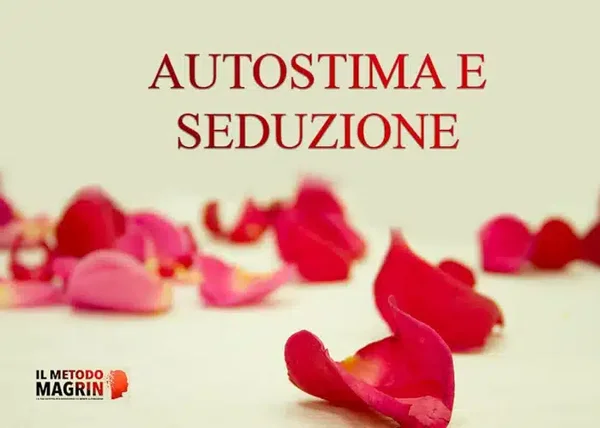 Autostima e Seduzione – Metodo Magrin - copertina corso