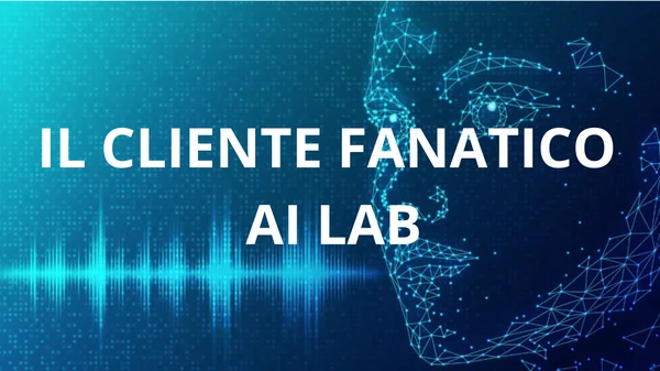 Cliente Fanatico AI LAB (Aprile 2025) – Piernicola de Maria - copertina corso