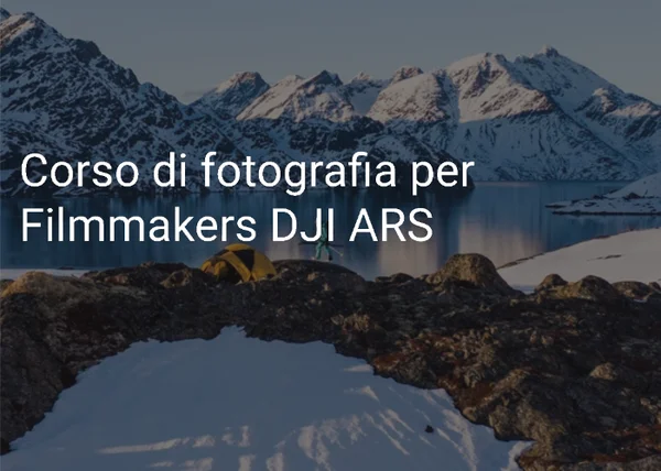 Corso di fotografia per Filmmakers – DJI ARS - copertina corso