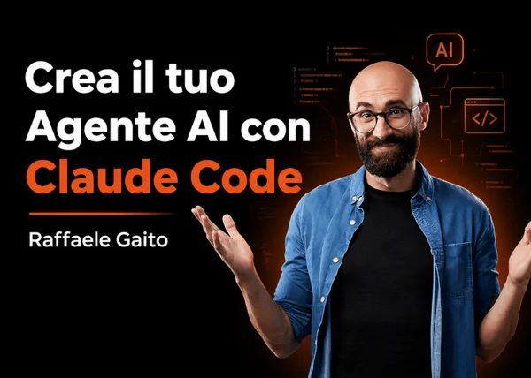 Crea il tuo Agente AI con Claude Code – Raffaele Gaito - copertina corso