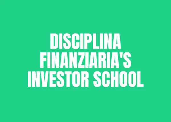 Disciplina Finanziaria’s Investor School – Luigi Nigro