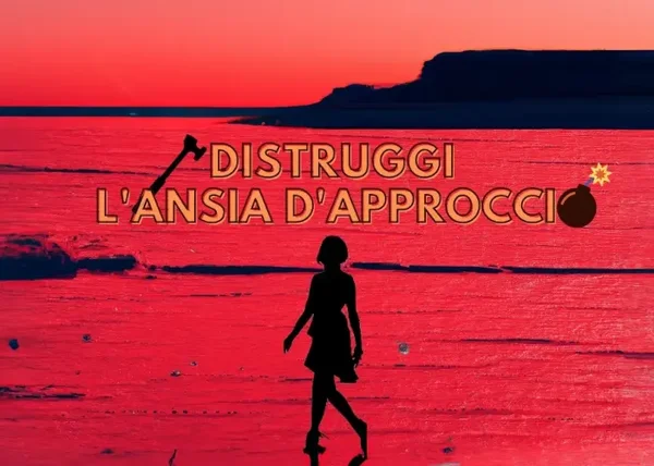 Distruggi l’Ansia d’Approccio – Giò di Lorenzo
