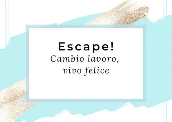 ESCAPE! Cambio lavoro, vivo felice – EcoSapere - copertina corso