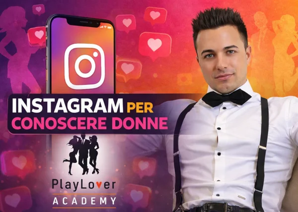 Instagram per Conoscere Donne – PlayLover Academy - copertina corso