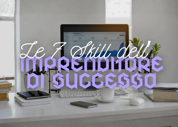 Le 7 Skill dell’Imprenditore di Successo – Luca Mazzucchelli - copertina corso