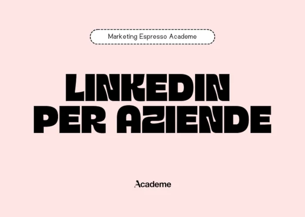 LinkedIn per Aziende – Marketing Espresso AcadeME - copertina corso
