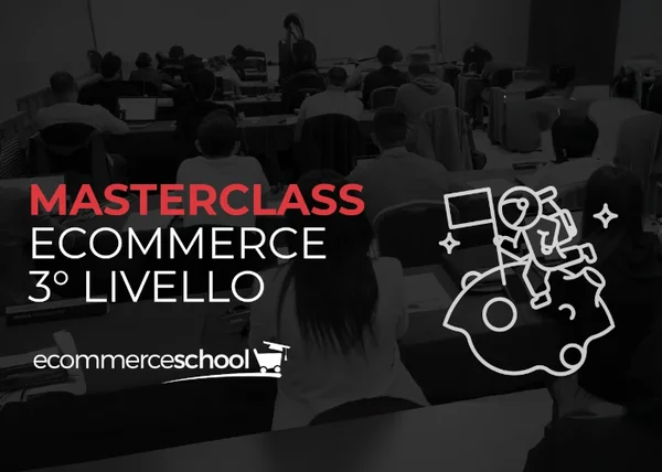 Masterclass Ecommerce 3º Livello – Ecommerce School - copertina corso
