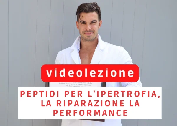 Peptidi per l’ipertrofia, la riparazione e la performance – Ivan Martellato - copertina corso