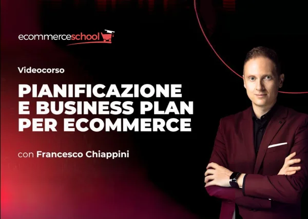 Pianificazione e Business Plan per Ecommerce – Ecommerce School