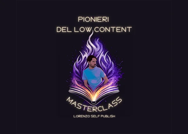 Pionieri del Low Content 2.0 – Lorenzo Self Publish