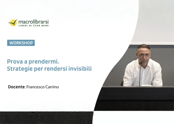 Prova a Prendermi: Strategie per Rendersi Invisibili – Francesco Carrino - copertina corso