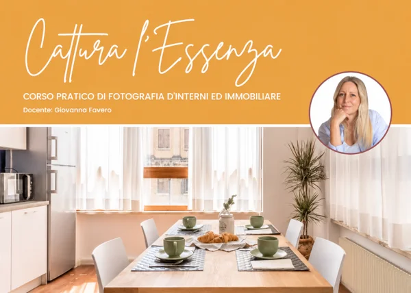 Cattura l’Essenza: Corso Pratico di Fotografia d’Interni ed Immobiliare – Francesca Martinelli - copertina corso