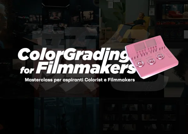 Color Grading for Filmmakers – Filippo Cinotti (Plasma) - copertina corso