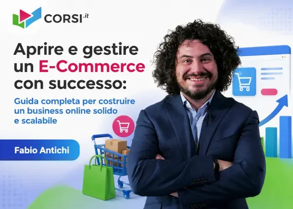 Aprire e gestire un E-Commerce con successo – Fabio Antichi - copertina corso
