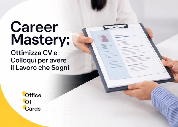 Career Mastery: Ottimizza CV e Colloqui per avere il Lavoro che Sogni – Office of Cards - copertina corso