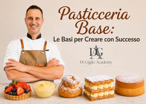 Corso di Pasticceria di Base – Di Giglio Academy - copertina corso