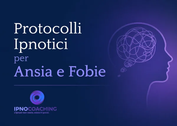Corso Protocolli Ipnotici per Ansia e Fobie – Ipnocoaching