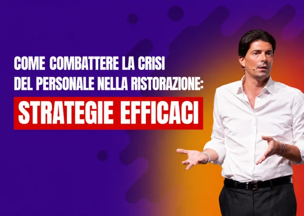 Corso Come Combattere la Crisi di Personale nella Ristorazione – Giuliano Lanzetti