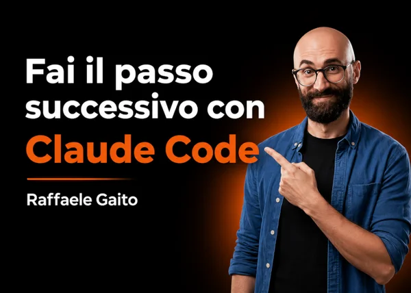 Corso Fai il passo successivo con Claude Code – Raffaele Gaito