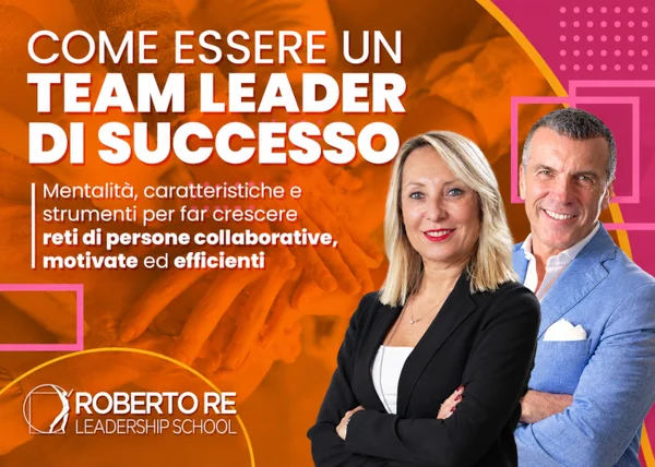 Corso Come Essere un Team Leader di Successo – Roberto Re