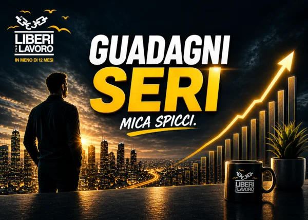Corso Guadagni Seri – Liberi dal Lavoro
