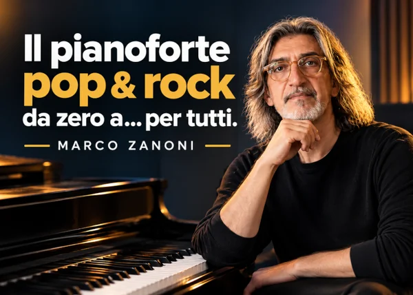 Corso Il Pianoforte POP⁄ROCK! Da zero a… per tutti! – Marco Zanoni